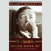 Miles Gone By: A Literary Autobiography | [William F. Buckley]