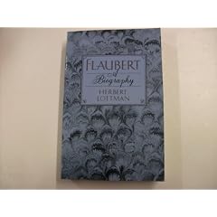 Flaubert: A Biography