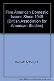 Five American domestic issues since 1945