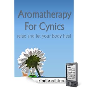41G1kDHUKhL. SL500 AA246 PIkin2,BottomRight,0,34 AA280 SH20 OU01  Aromatherapy For Cynics (Kindle Edition)