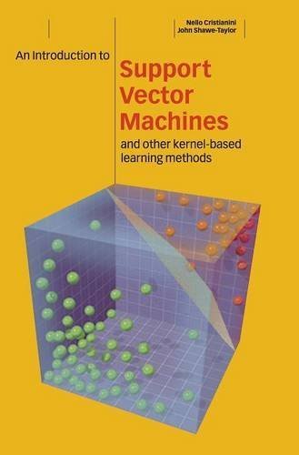 An Introduction to Support Vector Machines and Other Kernel-based Learning Methods 1st edition by Cristianini, Nello, Shawe-Taylor, John (2000) Hardcover