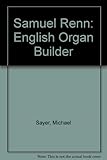 Samuel Renn : English organ builder
