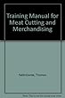 Training manual for meat cutting and merchandising