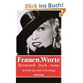 Frauen.Worte: literarisch, frech, weise. Spr�che f�r jede Lebenslage