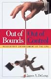 Out of Bounds and Out of Control: Regulatory Enforcement at the EPA