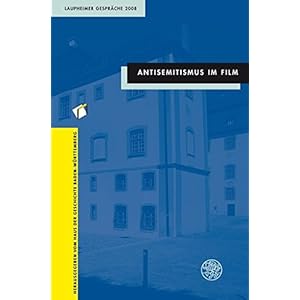 Antisemitismus im Film: Laupheimer Gespräche 2008