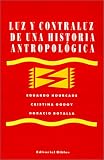Luz y Contraluz de una Historia Antropologica