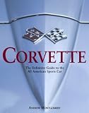 Corvette: The Definitive Guide to the All-American Sports Car