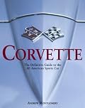 Corvette: The Definitive Guide to the All-American Sports Car