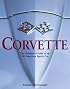 Corvette: The Definitive Guide to the All-American Sports Car