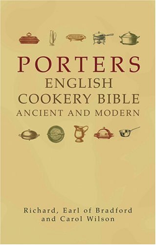 City Travel Guides Discounted  Books : Porters English Cookery Bible: Ancient and Modern