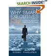 Why Smart Executives Fail: And What You Can Learn from Their Mistakes
