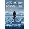 Why Smart Executives Fail: And What You Can Learn from Their Mistakes