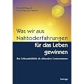 Was wir aus Nahtoderfahrungen f�r das Leben gewinnen: Der Lebensr�ckblick als ultimatives Lerninstrument