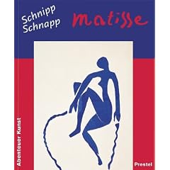 Schnipp Schnapp Matisse (Abenteuer Kunst)