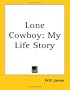 Lone Cowboy: My Life Story