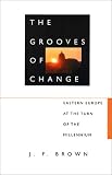 The Grooves of Change: Eastern Europe at the Turn of the Millennium