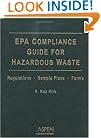 Epa Compliance Guide For Hazardous Waste 2004. Regulations, Sample Plans, Forms