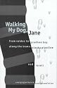 Walking My Dog, Jane: From Valdez to Prudhoe Bay Along the Trans-Alaska Pipeline (Emerging Writers in Creative Nonfiction)