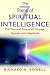The 7 Steps of Spiritual Intelligence: The Practical Pursuit of Purpose, Success & Happiness