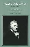 The selected papers of Charles Willson Peale and his family. Vol.2, Charles Willson Peale : the artist as museum keeper 1791-1810