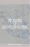 The Travels of Ludovico di Varthema in Egypt, Syria, Arabia Deserta and Arabia Felix, in Persia, India, and Ethiopia, A.D. 1503 to 1508