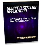  : Submit a Stellar Application : 42 Terrific Tips to Help You Get Accepted