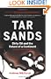 Tar Sands: Dirty Oil and the Future of a Continent