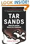 Tar Sands: Dirty Oil and the Future of a Continent, Revised and Updated Edition