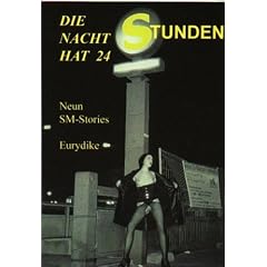 Die Nacht hat 24 Stunden: Neun SM-Stories