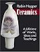 Books : Robin Hopper Ceramics: A Lifetime of Works, Ideas and Teachings