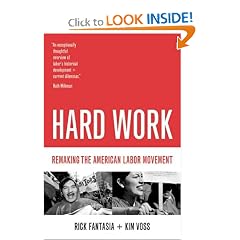 Hard Work: Remaking the American Labor Movement