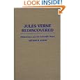 Jules Verne Rediscovered: Didacticism and the Scientific Novel (Contributions to the Study of World Literature)