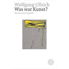 Was war Kunst? Biographien eines Begriffs. (Broschiert)