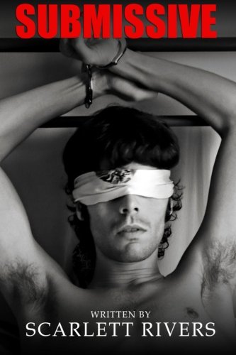 Submissive: A Gay BDSM Romance Novel