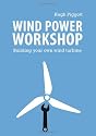 Wind Power Workshop: Building Your Own Wind Turbine