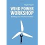 Wind Power Workshop: Building Your Own Wind Turbin&hellip by Hugh Piggott