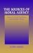 The Sources of Moral Agency: Essays in Moral Psychology and Freudian Theory