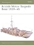 British Motor Torpedo Boat 1939-45 (New Vanguard)