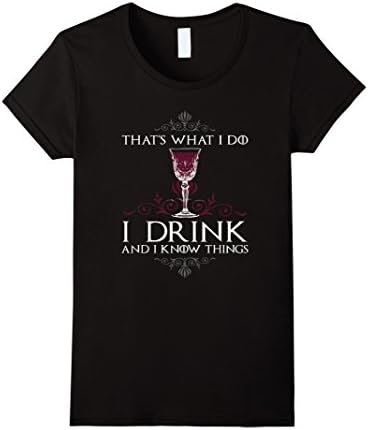 Women's That what I do I drink and I know things t shirt XL Black