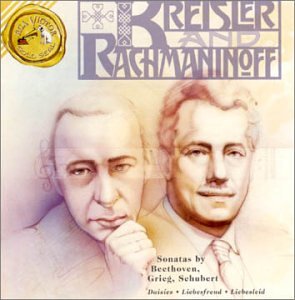 CD-Charts  Music : Fritz Kreisler & Sergei Rachmaninoff: Sonatas By Beethoven, Grieg & Schubert