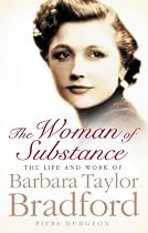 The Woman of Substance: The Life and Works of Barbara Taylor Bradford