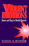 Violent Emotions: Shame and Rage in Marital Quarrels