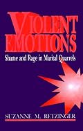 Violent Emotions: Shame and Rage in Marital Quarrels