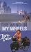 The Wind in My Wheels: Travel Tales from the Saddle