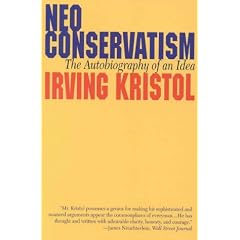 Neoconservatism: The Autobiography of an Idea