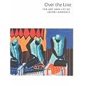 Over the Line (The Art and Life of Jacob Lawrence) (Illustrated) (Paperback)