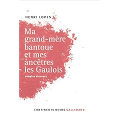 Ma grand-m�re Bantoue et mes anc�tres les Gaulois
