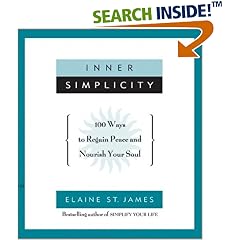 Inner Simplicity: 100 Ways to Regain Peace and Nourish Your Soul