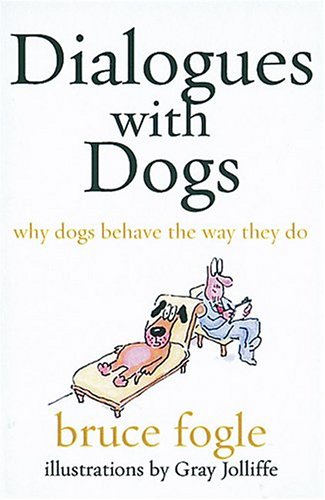 Dialogues with Dogs Why Dogs Behave the Way They Do